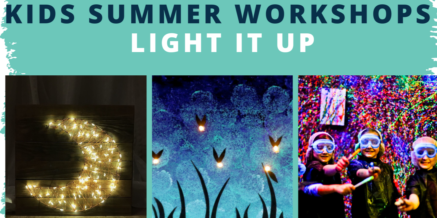 Kids Summer Workshop - Light it Up